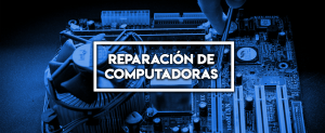 REPARACION DE COMPUTADORAS